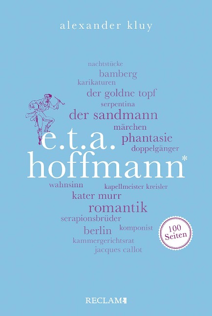 E. T. A. Hoffmann. 100 Seiten - Alexander Kluy