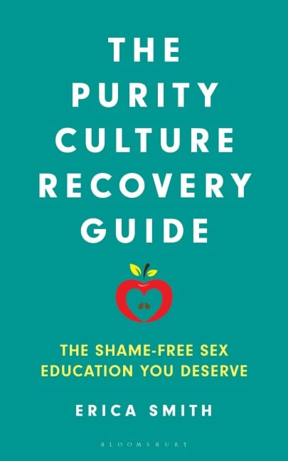 The Purity Culture Recovery Guide - Erica Smith