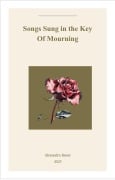 Cover-Bild zum Titel 'Songs Sung In The Key Of Mourning' von 'Alexandra Reese'