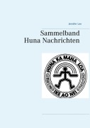 Cover-Bild zum Titel 'Sammelband Huna Nachrichten' von 'Jennifer Lee'