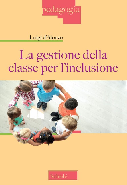La gestione della classe per l'inclusione - Luigi D'Alonzo