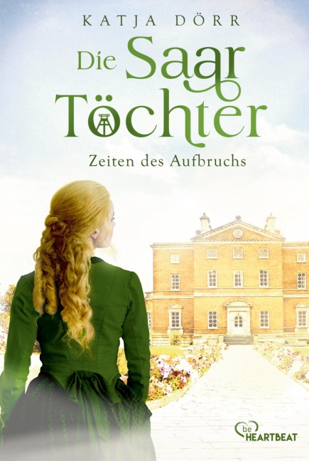 Die Saar-Töchter - Zeiten des Aufbruchs - Katja Dörr