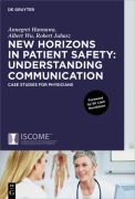 Cover-Bild zum Titel 'New Horizons in Patient Safety: Understanding Communication' von 'Annegret Hannawa, Albert Wu, Robert Juhasz'