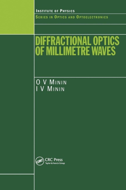 Diffractional Optics of Millimetre Waves - I. V. Minin, O. V. Minin