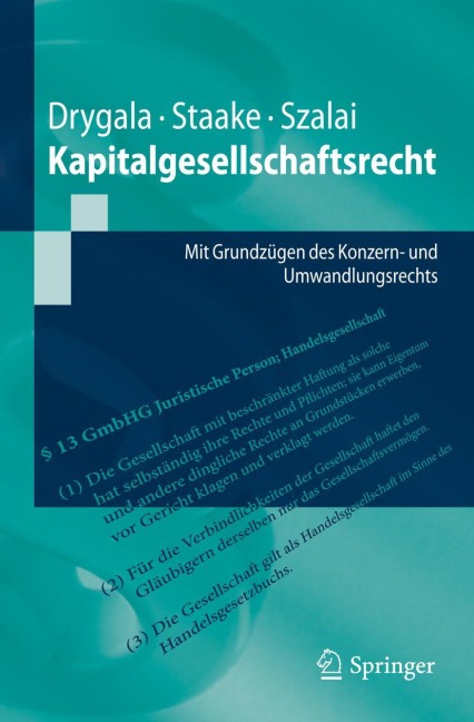 Kapitalgesellschaftsrecht - Tim Drygala, Stephan Szalai, Marco Staake