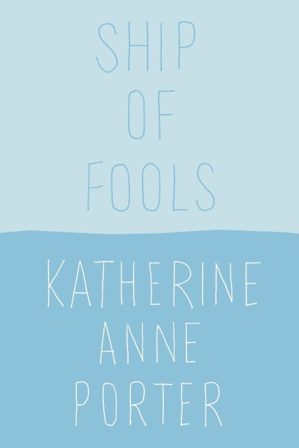 Ship of Fools - Katherine Anne Porter
