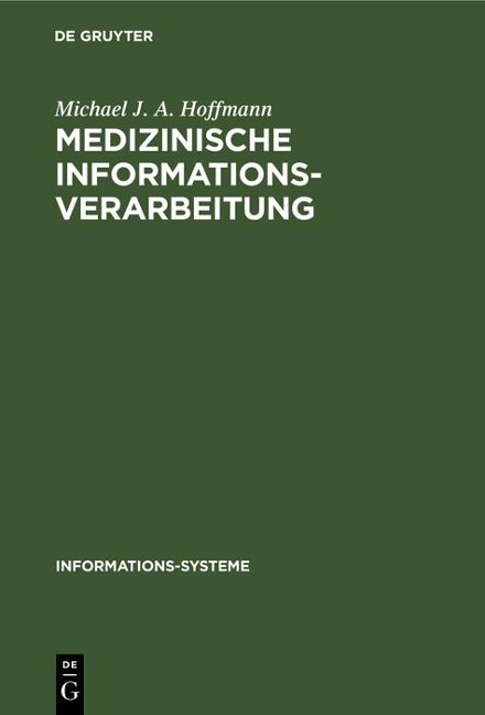 Medizinische Informationsverarbeitung - Michael J. A. Hoffmann