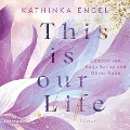 This is Our Life (Hollywood Dreams 2) - Kathinka Engel