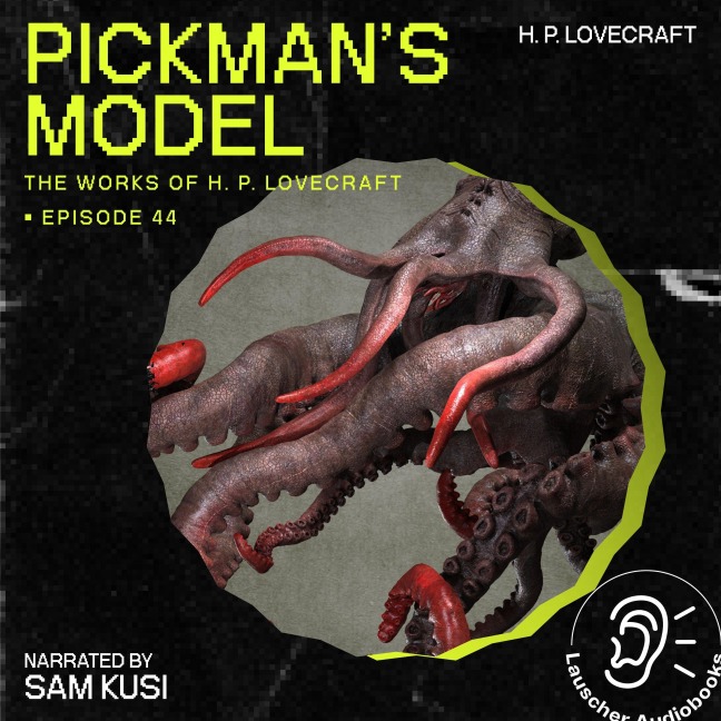 Pickman's Model (The Work of H. P. Lovecraft, Episode 44) - H. P. Lovecraft