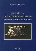 Cover-Bild zum Titel 'Una storia della musica in Puglia. Tre secoli fra antico e moderno' von 'Pierfranco Moliterni'