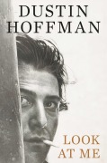 Cover-Bild zum Titel 'Look at Me' von 'Dustin Hoffman, Ariel Levy'
