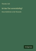 Cover-Bild zum Titel 'Ist das Tier unvernünftig?' von 'Theodor Zell'