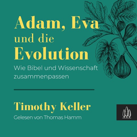 Adam, Eva und die Evolution - Timothy Keller