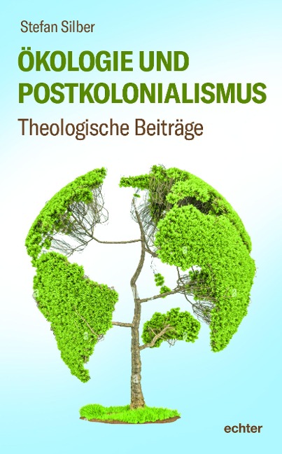 Ökologie und Postkolonialismus - Stefan Silber