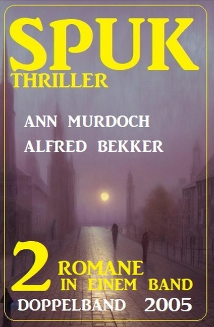 Spuk Thriller Doppelband 2005 - Alfred Bekker, Ann Murdoch