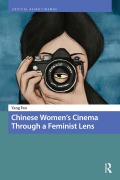 Cover-Bild zum Titel 'Chinese Women's Cinema Through a Feminist Lens' von 'Yang Fan'
