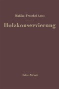 Cover-Bild zum Titel 'Handbuch der Holzkonservierung' von 'Friedrich Mahlke, Ernst Troschel'