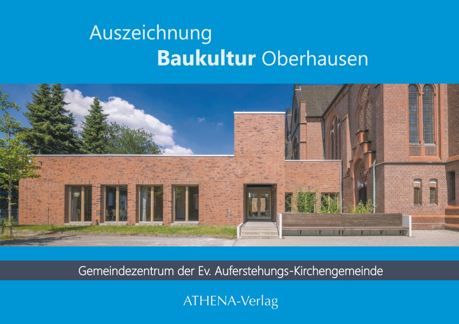 Auszeichnung Baukultur Oberhausen: Gemeindezentrum der Ev. Auferstehungs-Kirchengemeinde Oberhausen-Osterfeld - Tanja Bohnenkamp