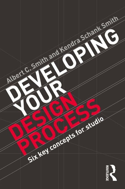 Developing Your Design Process - Albert Smith, Kendra Schank Smith