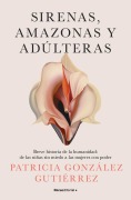Cover-Bild zum Titel 'Sirenas, Amazonas Y Adúlteras / Sirens, Amazons, and Adulteresses' von 'Patricia González Gutiérrez'