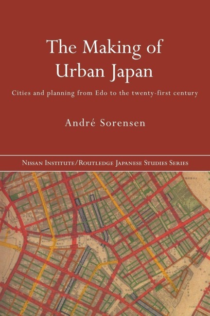 The Making of Urban Japan - André Sorensen