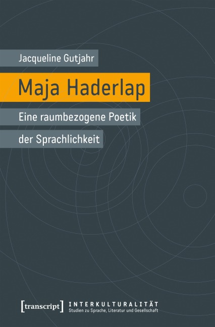 Maja Haderlap - Eine raumbezogene Poetik der Sprachlichkeit - Jacqueline Gutjahr