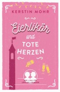 Cover-Bild zum Titel 'Eierlikör und tote Herzen' von 'Kerstin Mohr'