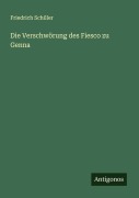 Cover-Bild zum Titel 'Die Verschwörung des Fiesco zu Genna' von 'Friedrich Schiller'