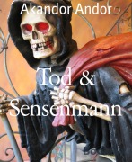 Cover-Bild zum Titel 'Tod & Sensenmann' von 'Akandor Andor'