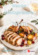 Cover-Bild zum Titel 'Wendys Lieblingsrezepte - Fasan' von 'Wendy G.'