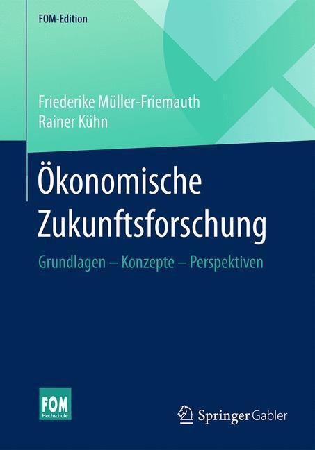 Ökonomische Zukunftsforschung - Rainer Kühn, Friederike Müller-Friemauth