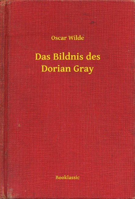 Das Bildnis des Dorian Gray - Oscar Wilde