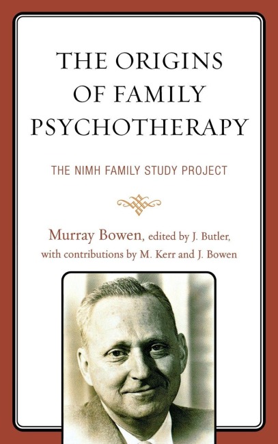 Origins of Family Psychotherapy - Murray Bowen