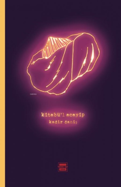 Kitabül Acayip - Kadir Danis