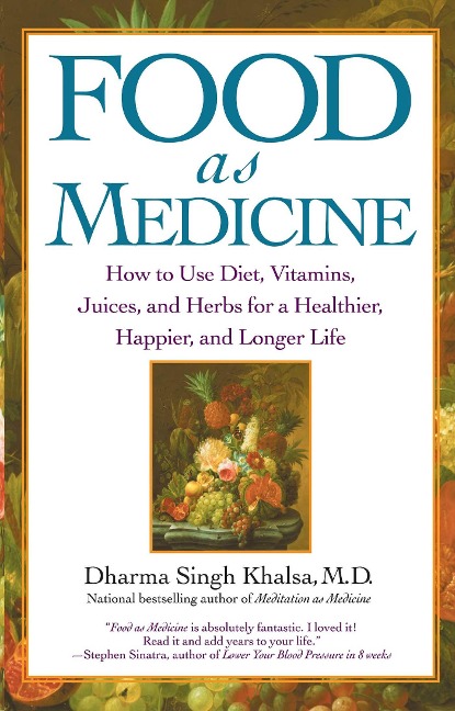 Food as Medicine - Guru Dharma Singh Khalsa