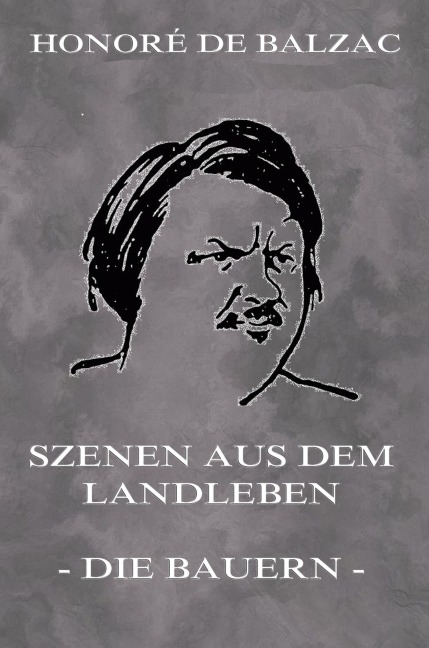 Szenen aus dem Landleben - Bauern - Honoré de Balzac