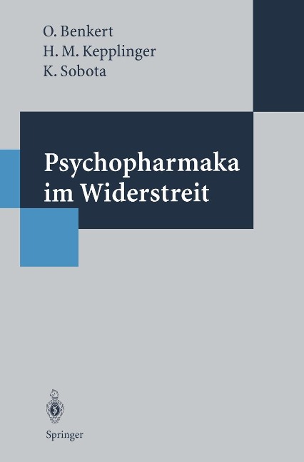 Psychopharmaka im Widerstreit - Otto Benkert, Hans M. Keplinger, Katharina Sobota
