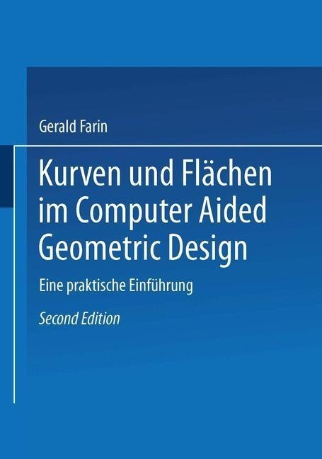 Kurven und Flächen im Computer Aided Geometric Design - Gerald Farin