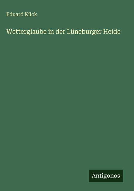 Wetterglaube in der Lüneburger Heide - Eduard Kück