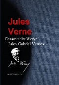 Gesammelte Werke Jules-Gabriel Vernes - Jules Verne