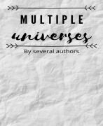 Cover-Bild zum Titel 'Short Stories: Multiple Universes' von 'Etta Harper, Bob Joe, Queensly McQueen'