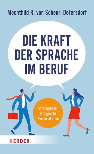 Die Kraft der Sprache im Beruf - Mechthild R. von Scheurl-Defersdorf