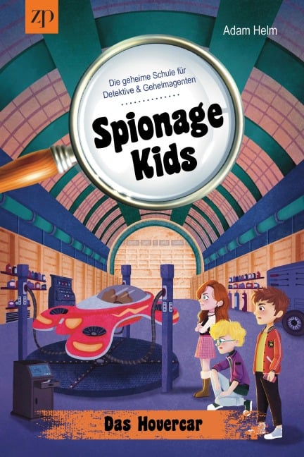 Spionage Kids - Die geheime Schule für Detektive & Geheimagenten (Band 2) - Adam Helm
