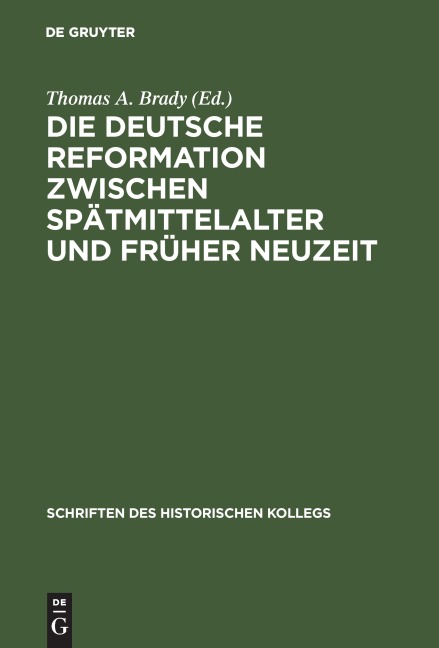 Die deutsche Reformation zwischen Spätmittelalter und Früher Neuzeit - 