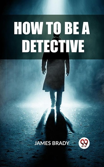 How to Be a Detective - James Brady