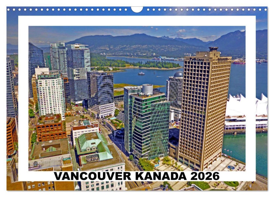 Vancouver Kanada 2026 (Wandkalender 2026 DIN A3 quer), CALVENDO Monatskalender - Stefan Berndt