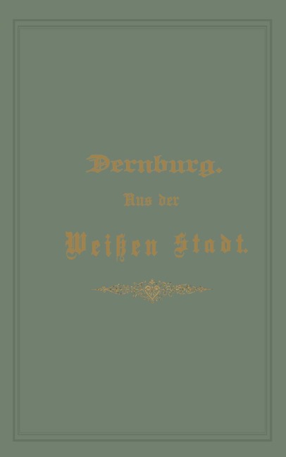 Aus der Weißen Stadt - Friedrich Dernburg