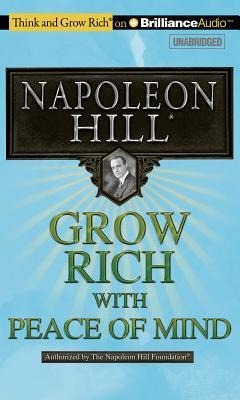 Grow Rich! with Peace of Mind - Napoleon Hill