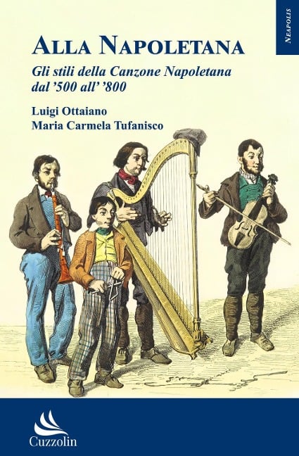 Alla napoletana. Gli stili della canzone napoletana dal '500 all' '800 - Luigi Ottaiano, Maria Carmela Tufanisco