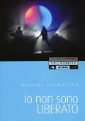Cover-Bild zum Titel 'Io non sono Liberato' von 'Gianni Valentino'